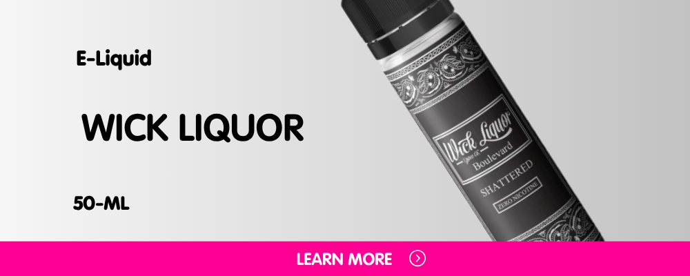 Wick Liquor 50ml E-Liquid | Buy UK Vape Juice Online