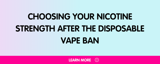 Choosing Your Nicotine Strength After the Disposable Vape Ban: A UK Guide, 14 Months On
