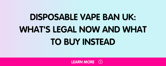 Disposable Vape Ban UK: What's Legal Now and What to Buy Instead