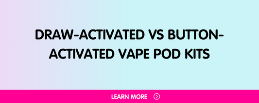 Draw-Activated vs Button-Activated Vape Pod Kits: Which Should You Buy in the UK?