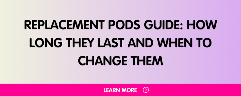 Replacement Pods Guide